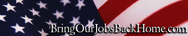 Bring Our Jobs Back Home!